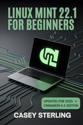 Linux Mint 22.3 User Manual For Beginners and Pros: Step-by-step